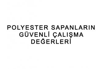 Polyester Sapanlar İçin Güvenli Çalışma Değerleri